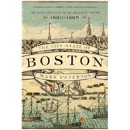 The City-state of Boston by Peterson, Mark, 9780691179995