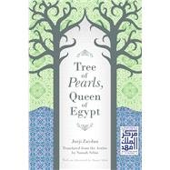 Tree of Pearls, Queen of Egypt by Zaydan, Jurji; Selim, Samah; Allen, Roger (AFT), 9780815609995