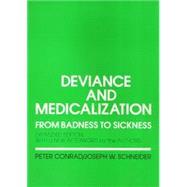 Deviance and Medicalization by Conrad, Peter; Schneider, Joseph W., 9780877229995