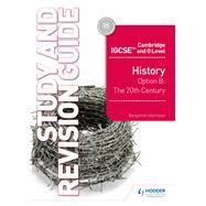 Cambridge IGCSE and O Level History Study and Revision Guide by Benjamin Harrison, 9781510419995