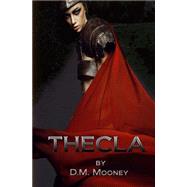 Thecla by Mooney, D. M.; Shaw, Maggie Dinzler; Frey, Zorina, 9781518679995