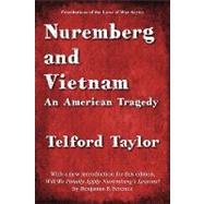 Nuremberg and Vietnam : An American Tragedy by Taylor, Telford; Ferencz, Benjamin; Perkovich, Joseph, 9781584779995