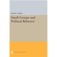 Small Groups and Political Behavior by Verba, Sidney, 9780691619996