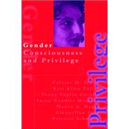 Gender Consciousness and Privilege by Brody,Celeste, 9780750709996