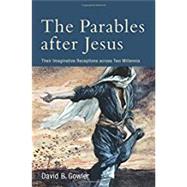 The Parables After Jesus by Gowler, David B., 9780801049996