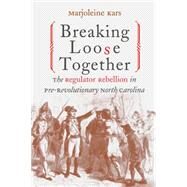 Breaking Loose Together by Kars, Marjoleine, 9780807849996