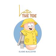 Lattie the Toe by Elaine McAllister, 9781035829996
