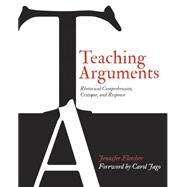 Teaching Arguments by Fletcher, Jennifer; Jago, Carol, 9781571109996