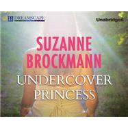 Undercover Princess by Brockmann, Suzanne; Yuen, Erin, 9781629239996
