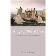 Songs of Resistance by R. Alan Streett, 9781725269996