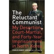 The Reluctant Communist by Jenkins, Charles Robert; Frederick, Jim, 9780520259997