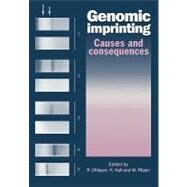 Genomic Imprinting: Causes and Consequences by Edited by R. Ohlsson , K. Hall , M. Ritzen, 9780521179997