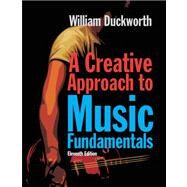 A Creative Approach to Music Fundamentals (with CourseMate, 1 term (6 months) Printed Access Card) by Duckworth, William, 9780840029997