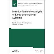 Introduction to the Analysis of Electromechanical Systems by Krause, Paul C.; Wasynczuk, Oleg; O'Connell, Timothy, 9781119829997