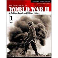 The Encyclopedia Of World War II by Pierpaoli, Paul G., Jr., 9781576079997