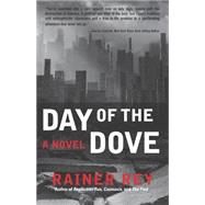 Day of the Dove by Rey, Rainer, 9781620459997