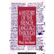 A History of the French Language Through Texts by Ayres-Bennett,Wendy, 9780415099998