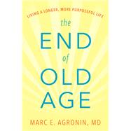 The End of Old Age by Marc E. Argonin, 9780738219998