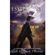 Orb Sceptre Throne A Novel of the Malazan Empire by Esslemont, Ian C., 9780765329998