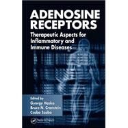 Adenosine Receptors: Therapeutic Aspects for Inflammatory and Immune Diseases by Hasko; Gyorgy, 9780849339998