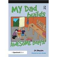 My Dad Makes Awesome Boats by Johnson, Jo, 9780863889998