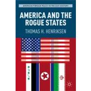 America and the Rogue States by Henriksen, Thomas H., 9781137019998