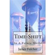 Time-shift by Fulcher, James, 9781451539998