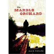 The Marble Orchard by Taylor, Alex, 9781935439998