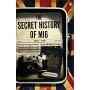 The Secret History of MI6 1909-1949 by Jeffery, Keith, 9780143119999
