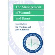 The Management of Wounds and Burns by Wardrope, Jim; Edhouse, June, 9780192629999