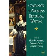 Companion to Women's Historical Writing by Spongberg, Mary; Curthoys, Ann; Caine, Barbara, 9780230239999