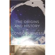 The Origins and History of Consciousness by Erich Neumann, 9780691209999