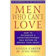 Men Who Can't Love How to...,Carter, Steven; Sokol, Julia,9780871319999