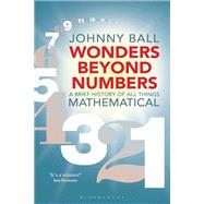 Wonders Beyond Numbers by Ball, Johnny, 9781472939999