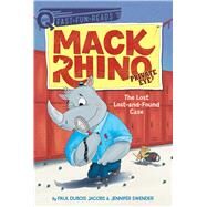 The Lost Lost-and-Found Case Mack Rhino, Private Eye 4 by Jacobs, Paul DuBois; Swender, Jennifer; West, Karl, 9781534479999