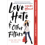 Love, Hate and Other Filters by AHMED, SAMIRA, 9781616959999