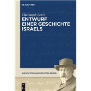 Entwurf Einer Geschichte Israels by Levin, Christoph, 9783110529999